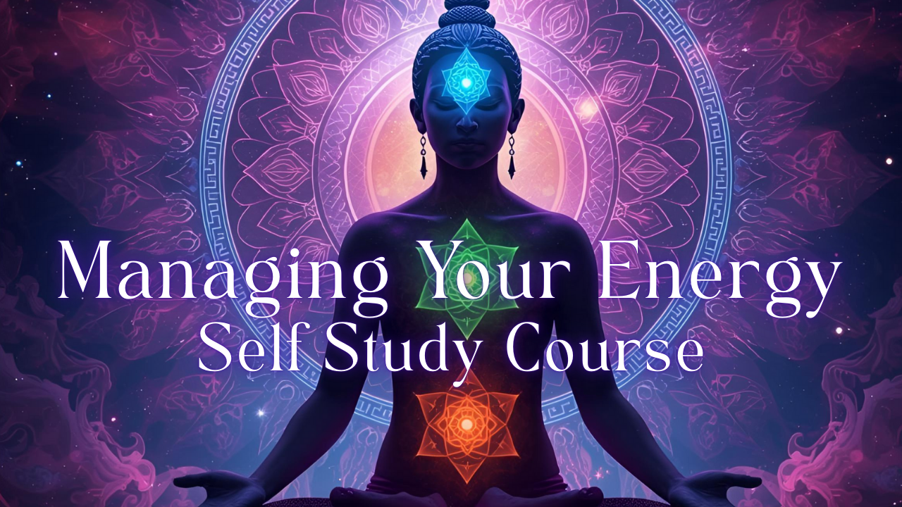 Managing Your Energy Self Study Course cover: a seated figure with illuminated chakras against a mandala